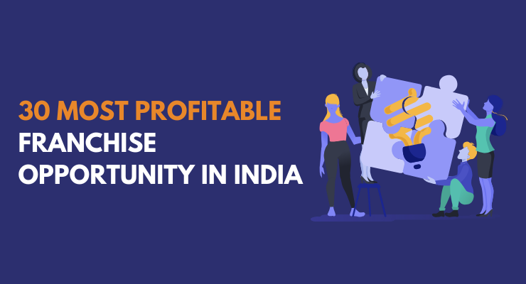 30 Most Profitable Franchise Opportunity in India