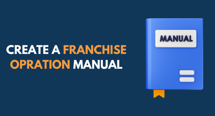 How to Create a Franchise Operations Manual