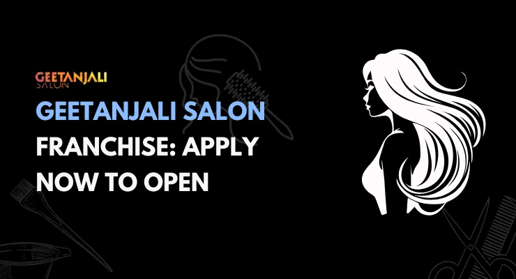 Geetanjali Salon Franchise: Costs, Unique Points and Profitability