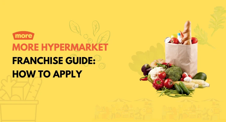 More Hypermarket Franchise: About, Benefits, Cost and How to Apply Online