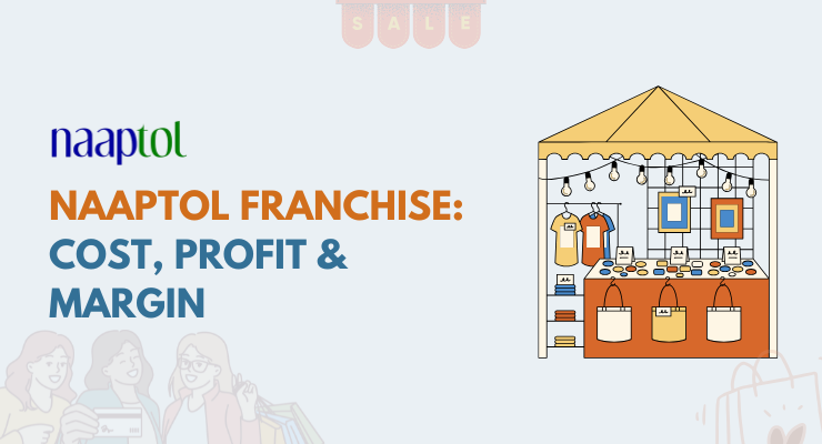 Naaptol Franchise: Investment Costs, Benefits, and ROI Insights