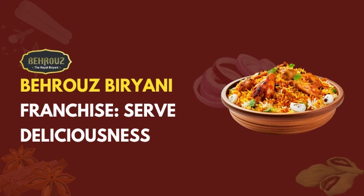 Start a Successful Behrouz Biryani Franchise: Investment, Profit, and Growth