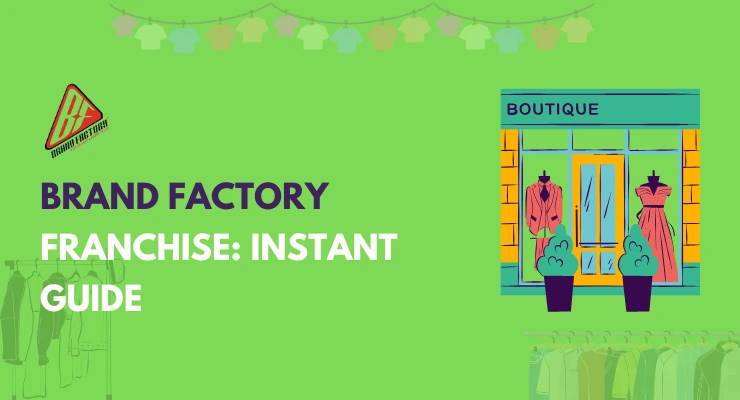 Brand Factory Franchise: The Ultimate Shopping Destination for Quality Fashion