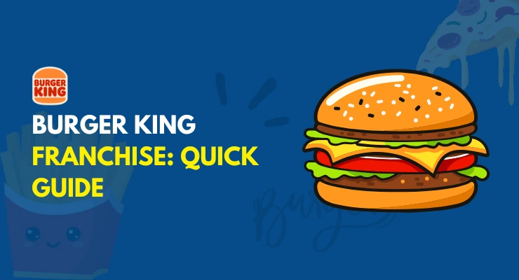 Burger King Franchise in India: Investment, Profitability, and Opportunities