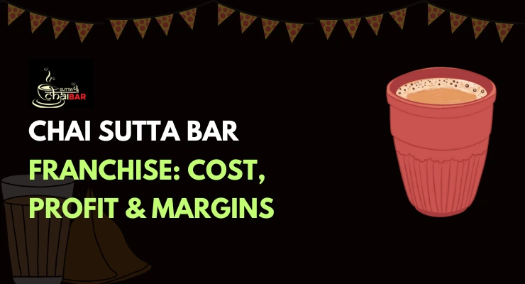 Guide to Chai Sutta Bar Franchise: Cost, Profit & How to Apply