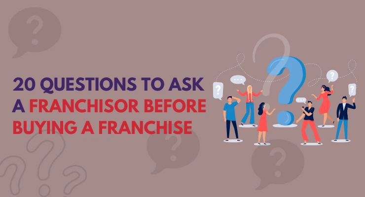 Crucial 20 Questions to Ask a Franchisor Before Buying a Franchise