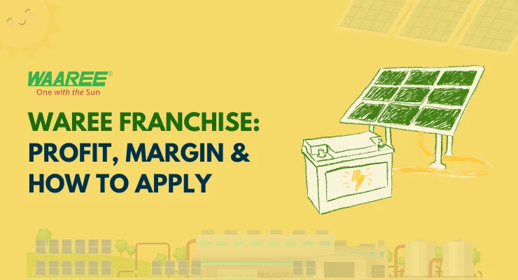 Waaree Franchise: Cost, Investment Details, and How to Apply