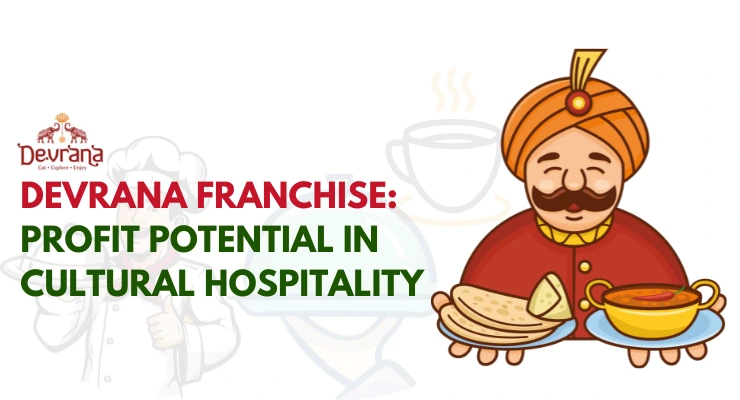 Devrana Franchise: Investment, Price, and Profit Potential in Cultural Hospitality