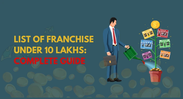 List of Franchise Under 10 Lakhs