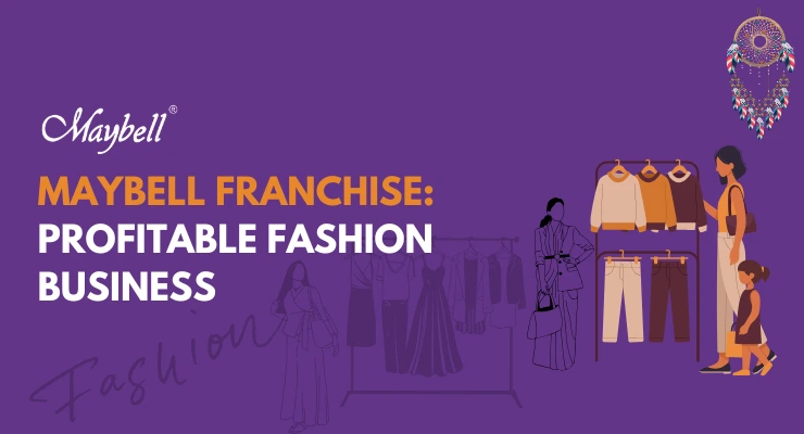 Maybell Franchise: Profitable Fashion Business Investment with High ROI