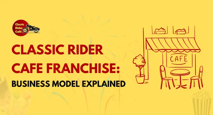 Classic Rider Cafe Franchise Business Model Explained